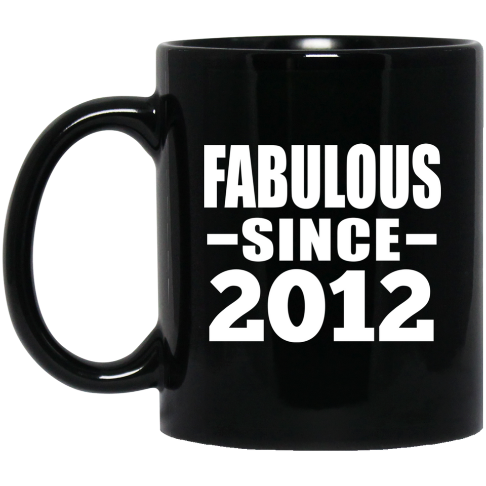 12th Birthday Fabulous Since 2012 - 11 Oz Coffee Mug Black