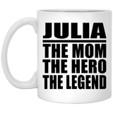 Julia The Mom The Hero The Legend - 11 Oz Coffee Mug