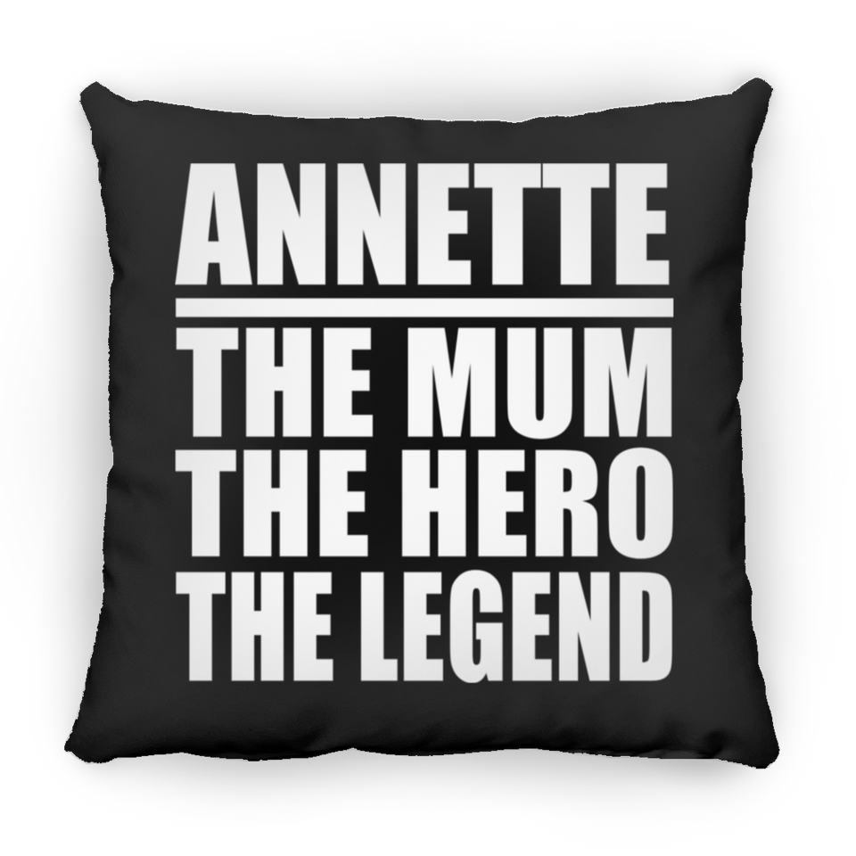 Annette The Mum The Hero The Legend - Throw Pillow Black