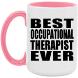 Best Occupational Therapist Ever - 15oz Accent Mug Pink