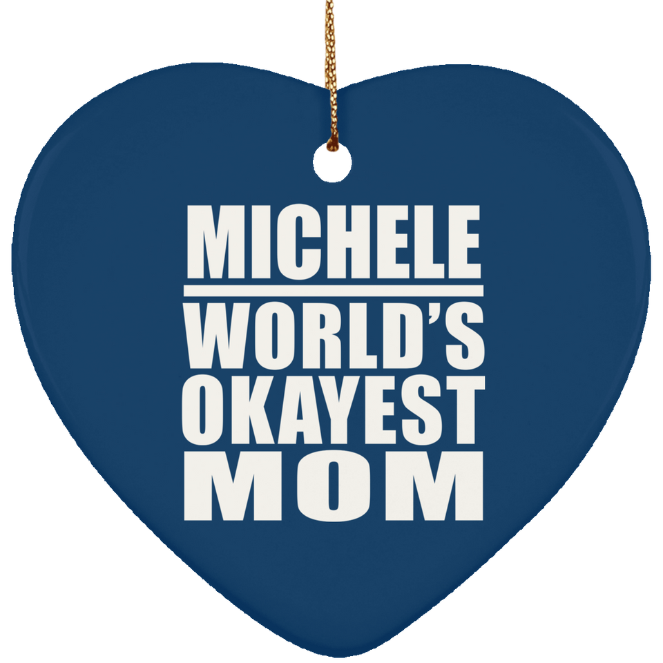 Michele World's Okayest Mom - Heart Ornament