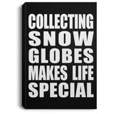 Collecting Snow Globes Makes Life Special - Canvas Portrait