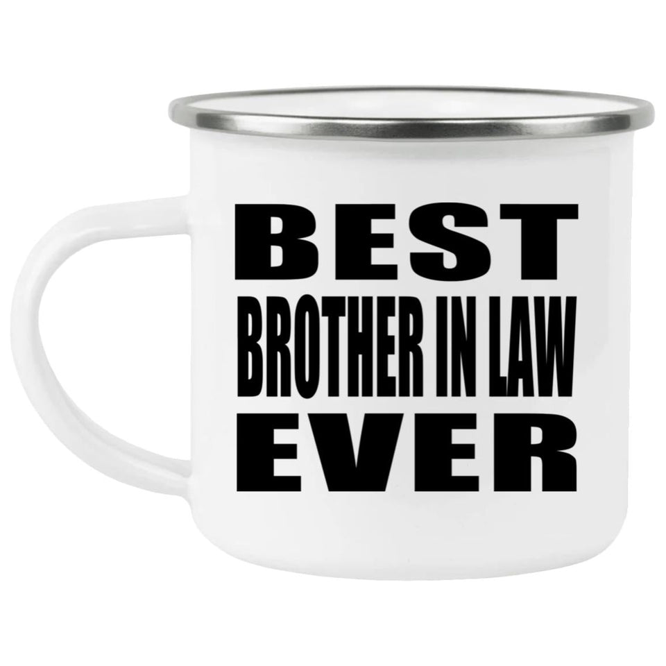 Best Brother In Law Ever - 12oz Camping Mug