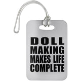 Doll Making Makes Life Complete - Luggage Bag Tag
