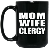 Mom Wife Clergy - 15oz Coffee Mug Black