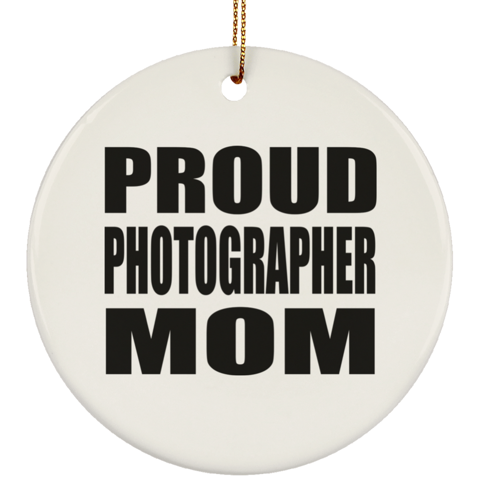 Proud Photographer Mom - Circle Ornament