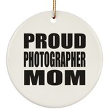 Proud Photographer Mom - Circle Ornament