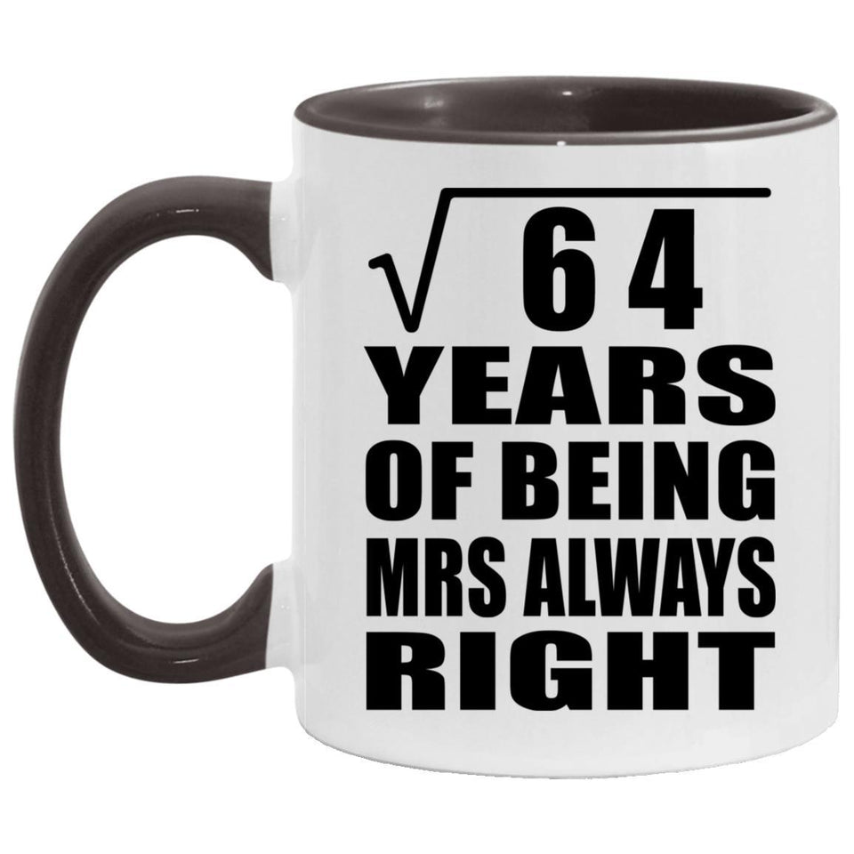 8th Anniversary Square Root of 64 Years Mrs Always Right - 11oz Accent Mug Black