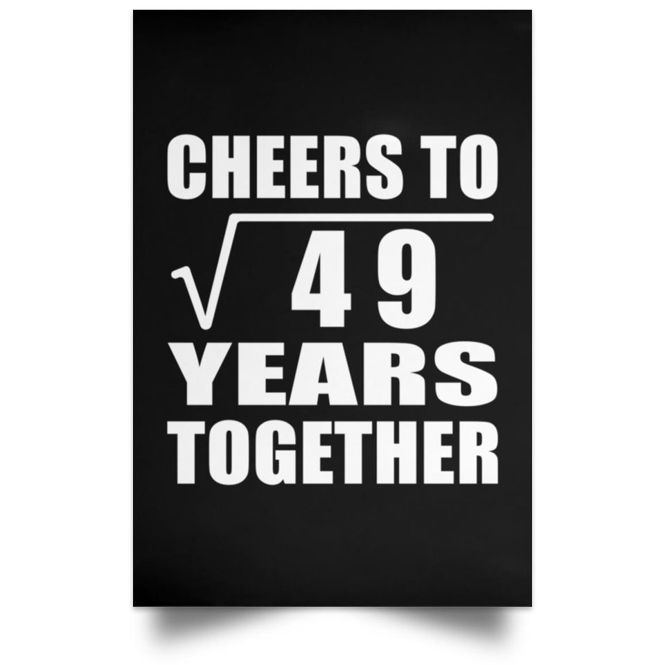 7th Anniversary Cheers To Square Root of 49 Years Together - Poster Portrait