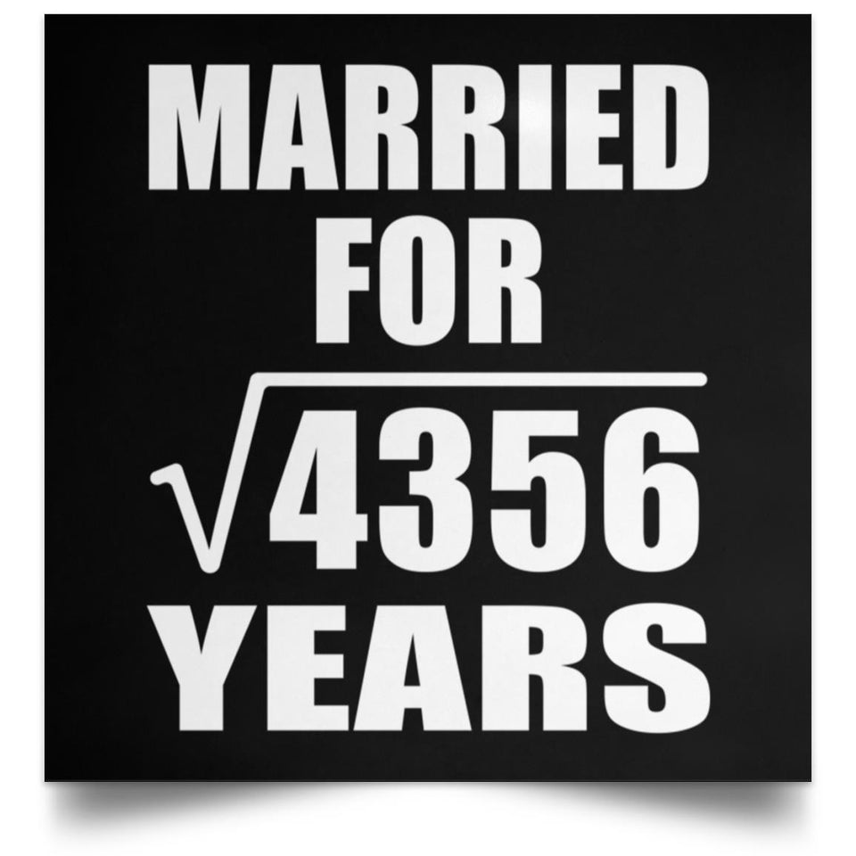 66th Anniversary Married For Square Root of 4356 Years - Poster Square