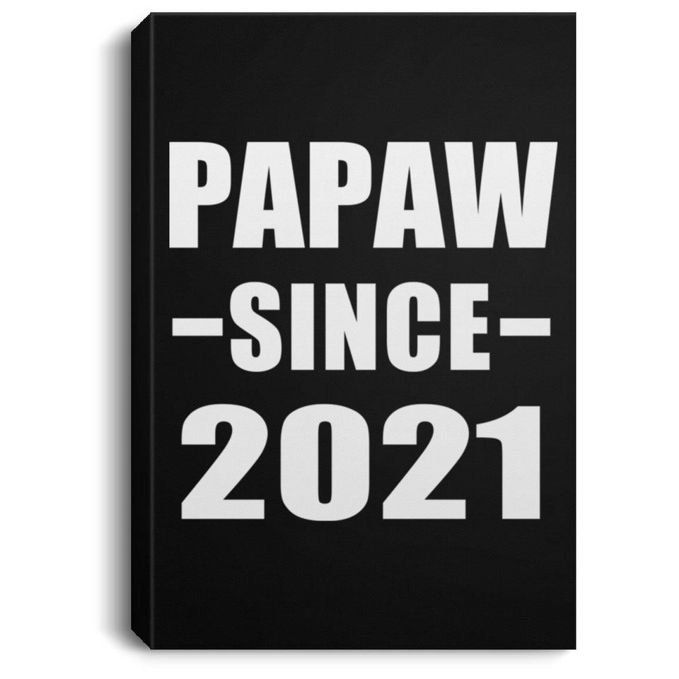 Papaw Since 2021 - Canvas Portrait