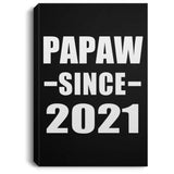 Papaw Since 2021 - Canvas Portrait