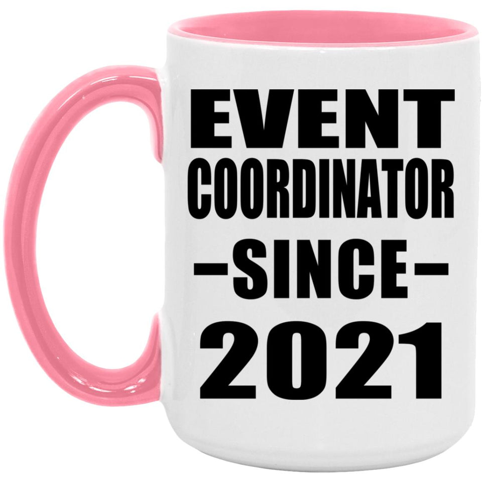 Event Coordinator Since 2021 - 15oz Accent Mug Pink