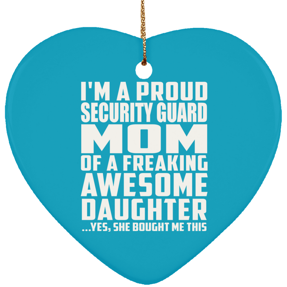 Proud Security Guard Mom Of Awesome Daughter - Heart Ornament