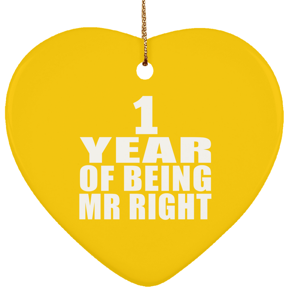 1st Anniversary 1 Year Of Being Mr Right - Heart Ornament