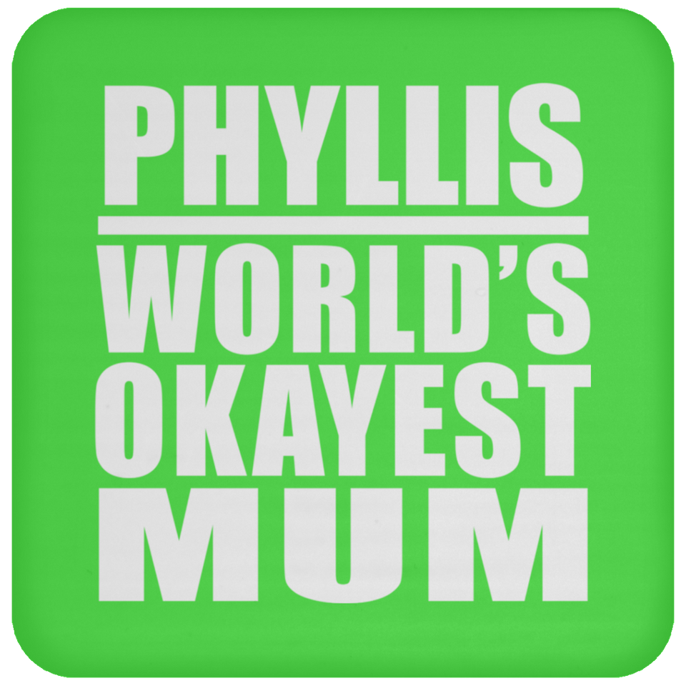 Phyllis World's Okayest Mum - Drink Coaster