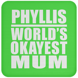 Phyllis World's Okayest Mum - Drink Coaster
