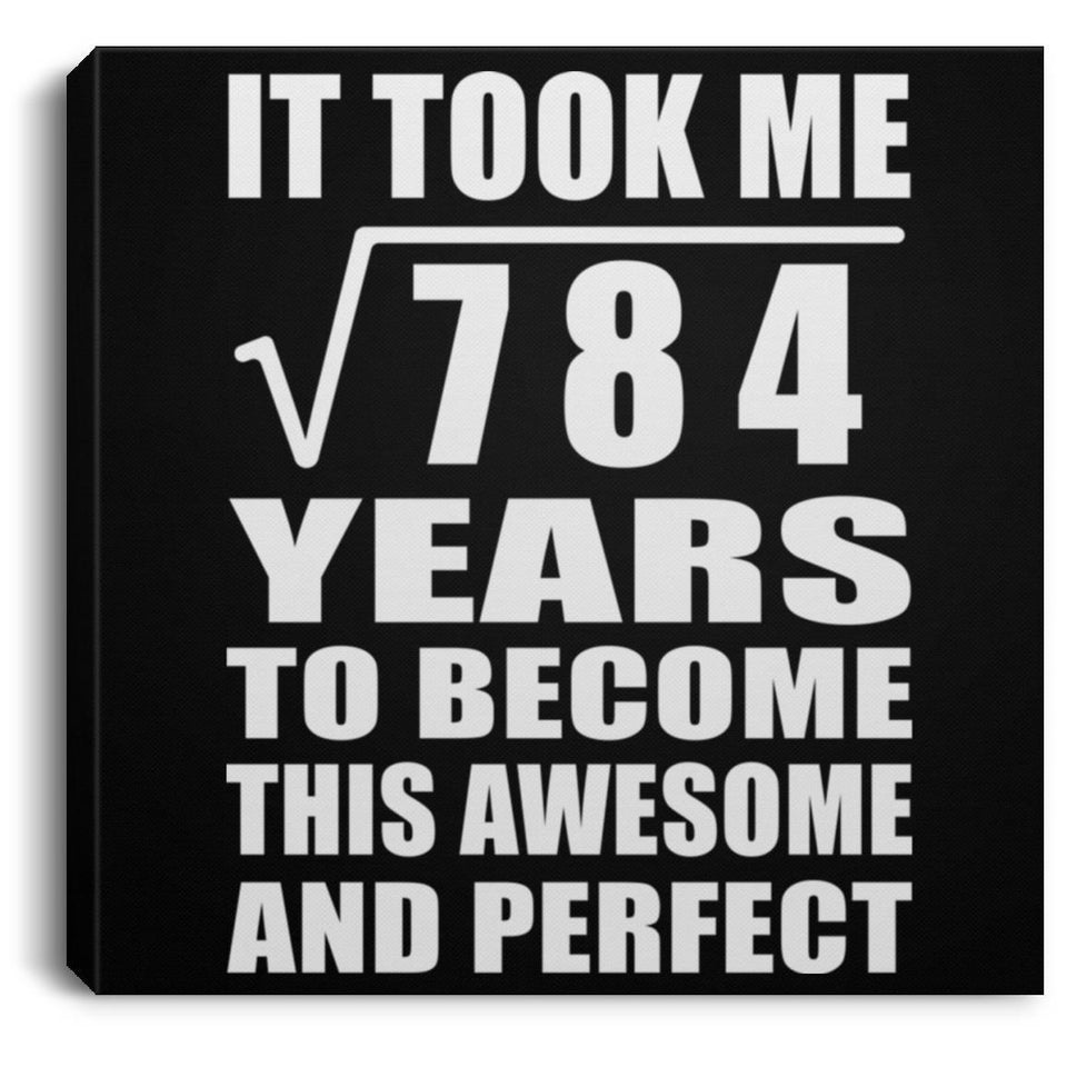 28th Birthday Took Square Root of 784 Years To Awesome - Canvas Square