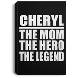 Cheryl The Mom The Hero The Legend - Canvas Portrait