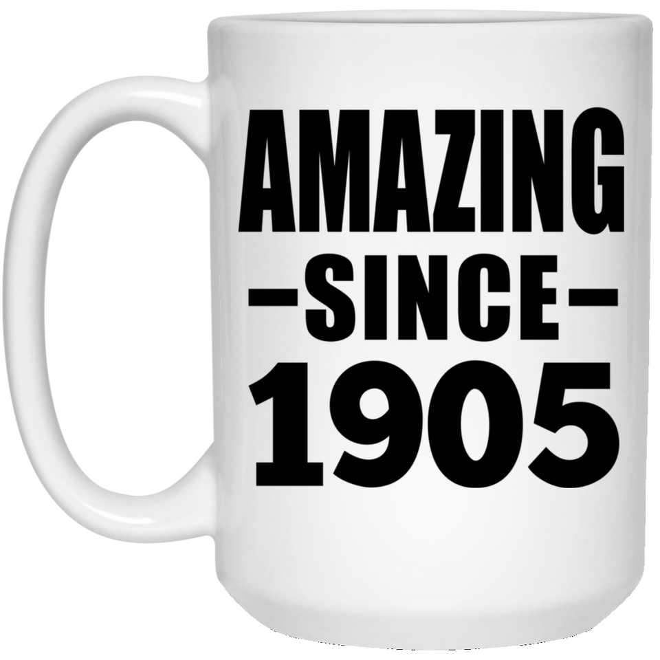 119th Birthday Amazing Since 1905 - 15oz Coffee Mug