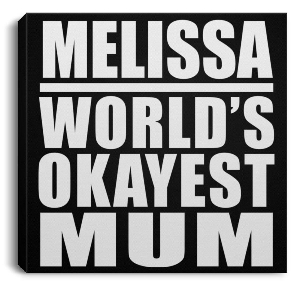 Melissa World's Okayest Mum - Canvas Square