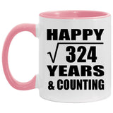 Happy 18th Anniversary Square Root of 324 Years & Counting - 11oz Accent Mug Pink