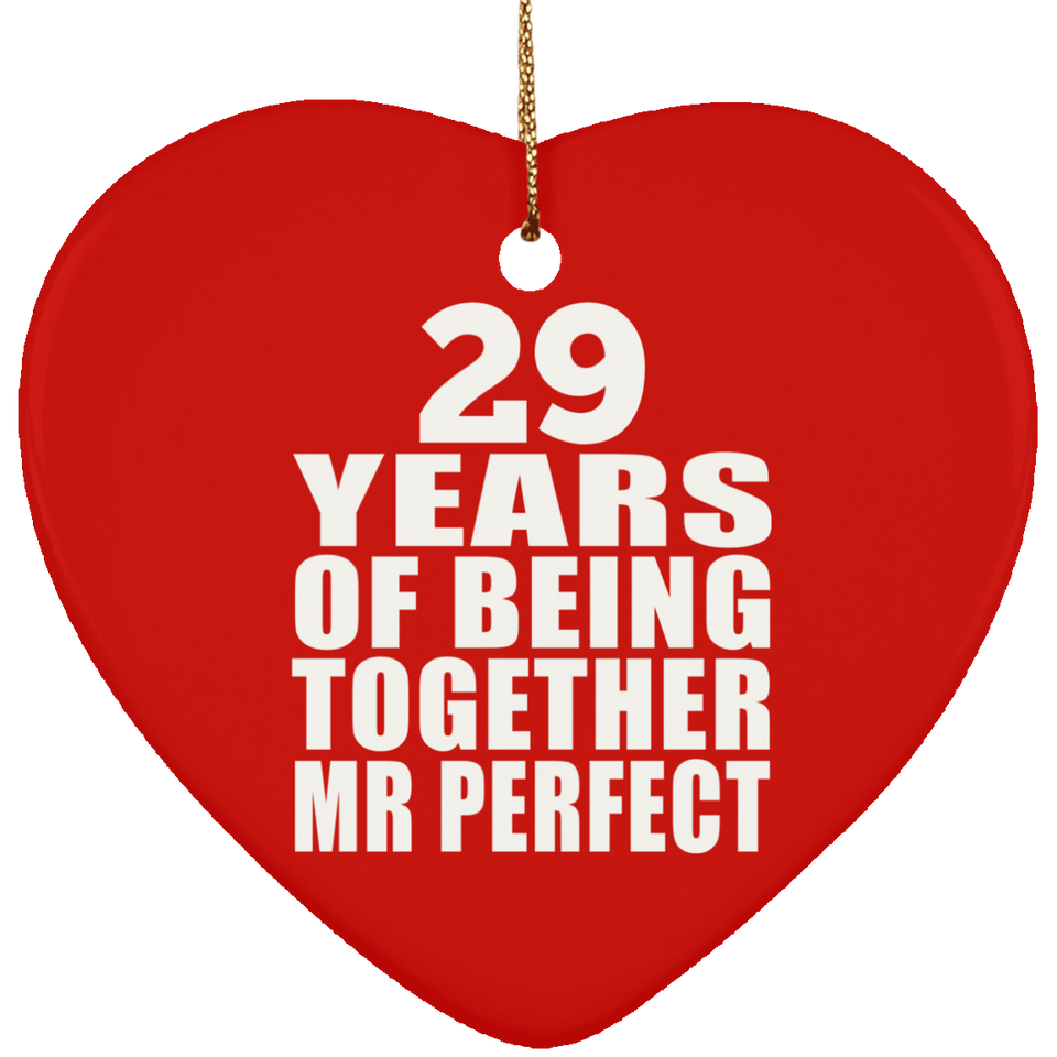 29th Anniversary 29 Years Of Being Mr Perfect - Heart Ornament