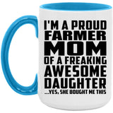 Proud Farmer Mom Of Awesome Daughter - 15oz Accent Mug Blue