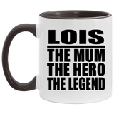 Lois The Mum The Hero The Legend - 11oz Accent Mug Black