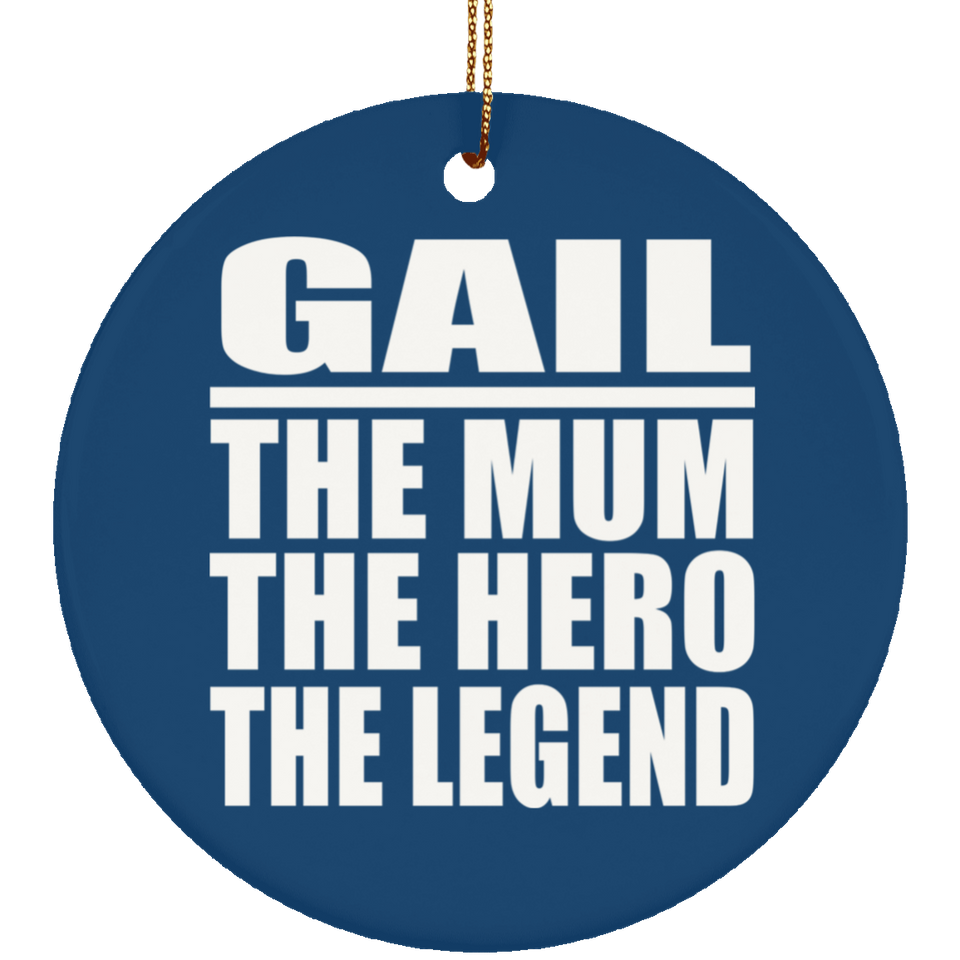 Gail The Mum The Hero The Legend - Circle Ornament
