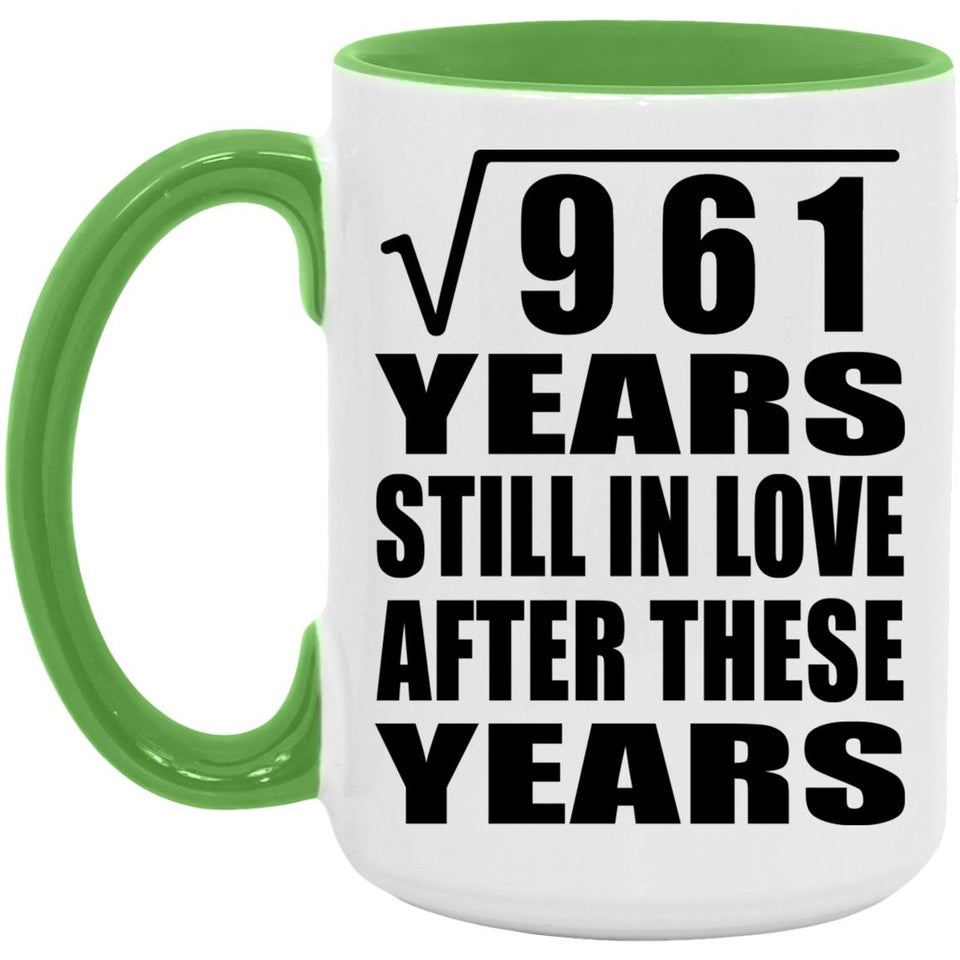 31st Anniversary Square Root of 961 Years Still In Love - 15oz Accent Mug Green