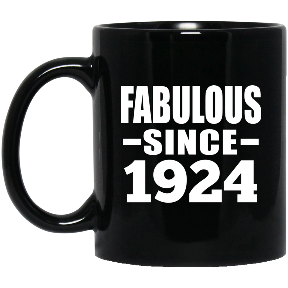 100th Birthday Fabulous Since 1924 - 11 Oz Coffee Mug Black