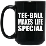 Tee-Ball Makes Life Special - 15oz Coffee Mug Black