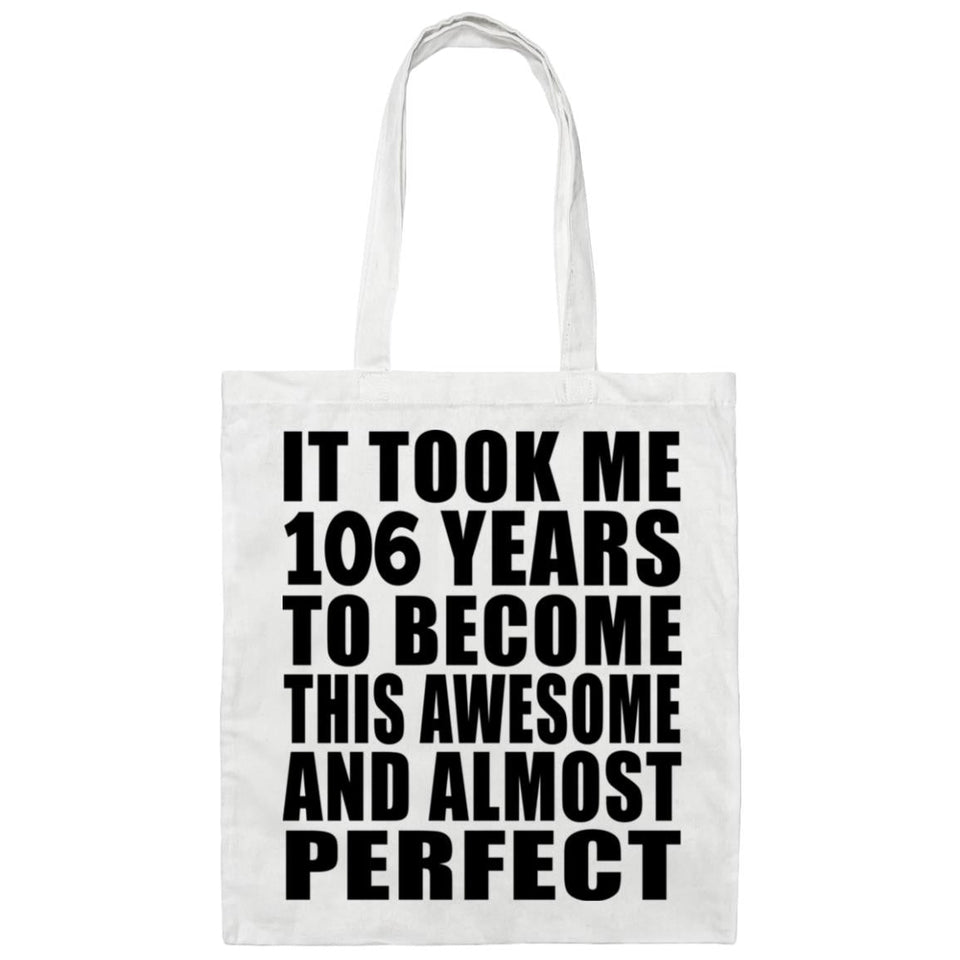 106th Birthday Took 106 Years To Become Awesome & Perfect - Tote Bag White