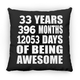 33rd Birthday 33 Years 396 Months 12053 Days Of Awesome - Throw Pillow Black