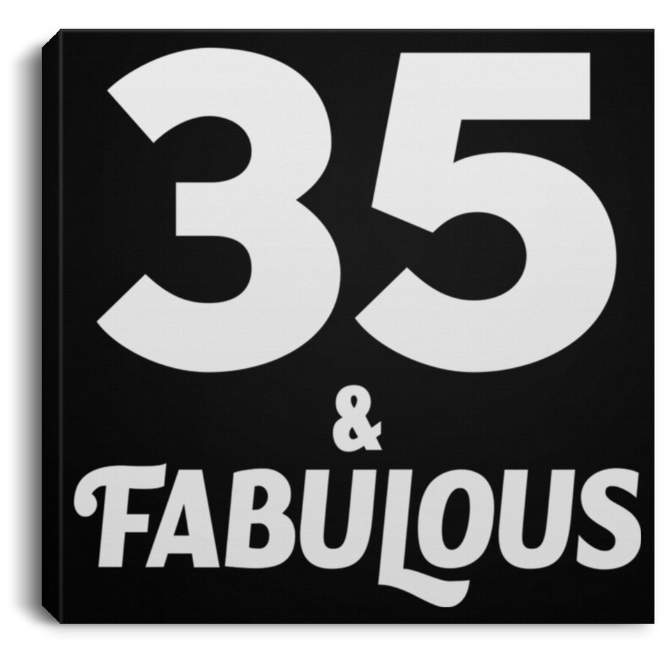 35th Birthday 35 & Fabulous - Canvas Square
