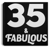 35th Birthday 35 & Fabulous - Canvas Square