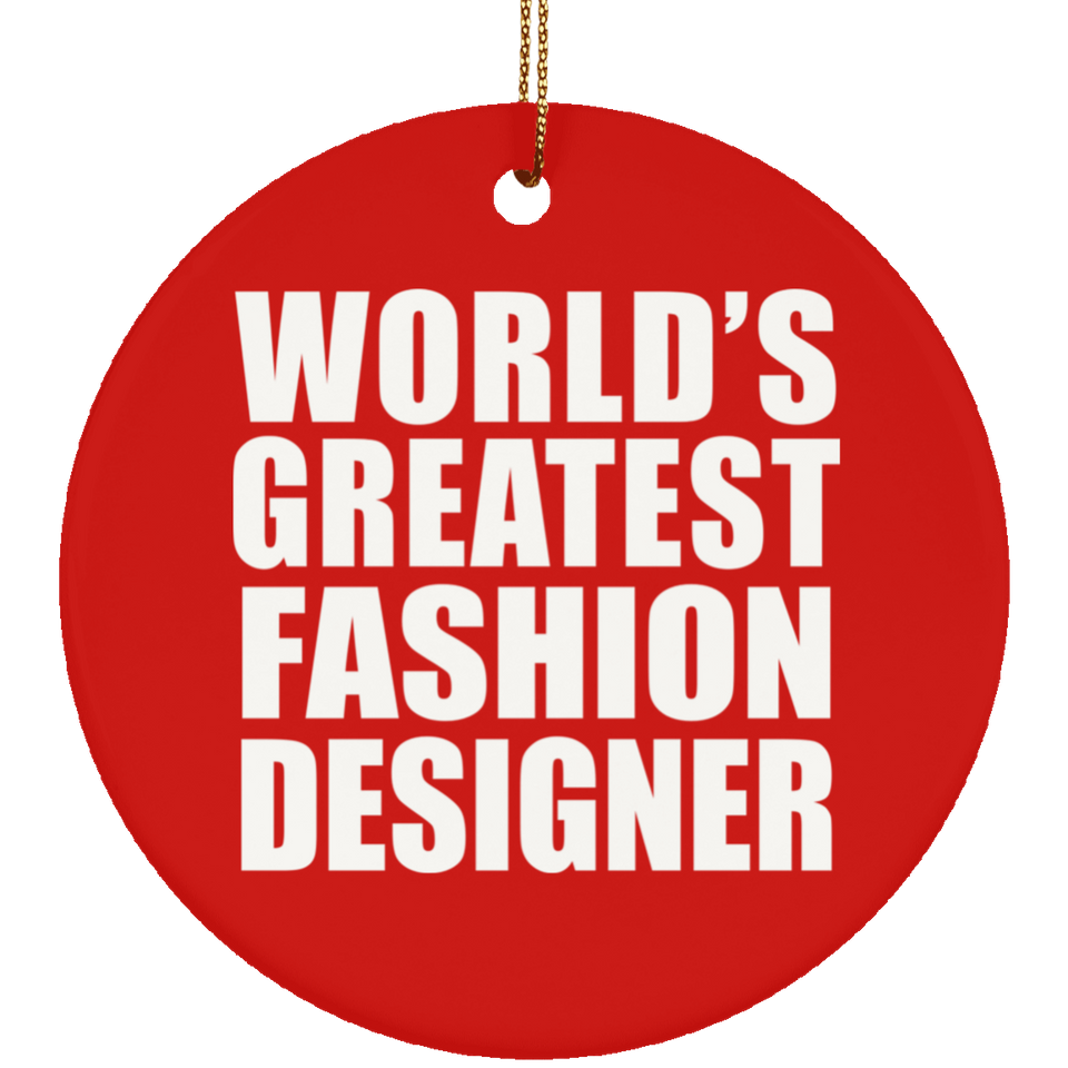 World's Greatest Fashion Designer - Circle Ornament