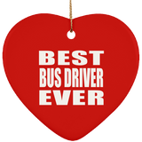 Best Bus Driver Ever - Heart Ornament