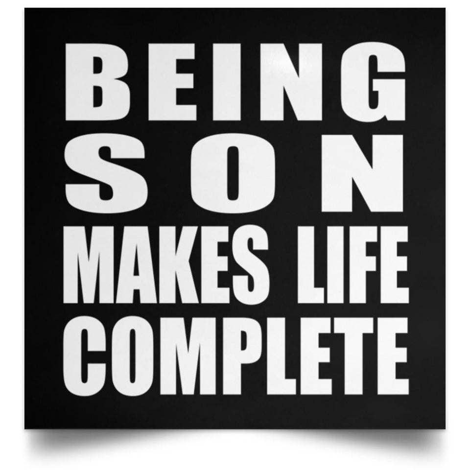 Being Son Makes Life Complete - Poster Square