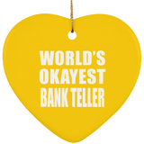World's Okayest Bank Teller - Heart Ornament
