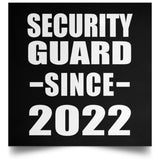 Security Guard Since 2022 - Poster Square
