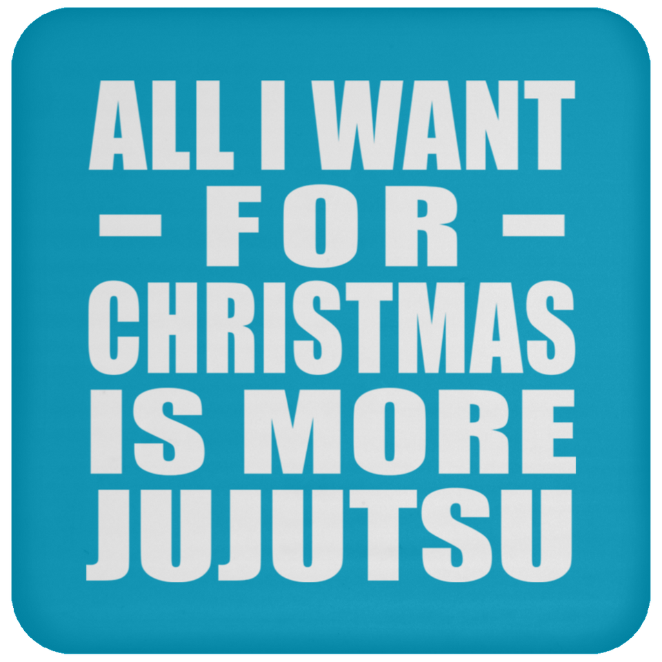 All I Want For Christmas Is More Jujutsu - Coaster