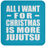 All I Want For Christmas Is More Jujutsu - Coaster