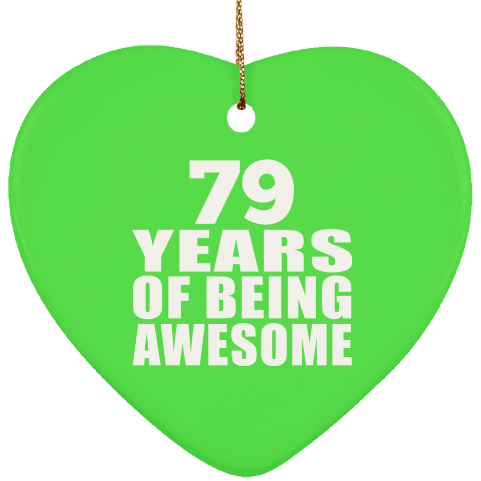 79th Birthday 79 Years Of Being Awesome - Heart Ornament