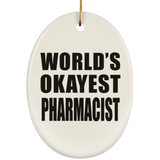 World's Okayest Pharmacist - Oval Ornament