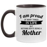 Proud of Many Things In Life, Nothing Beats Being a Mother - 11oz Accent Mug Black