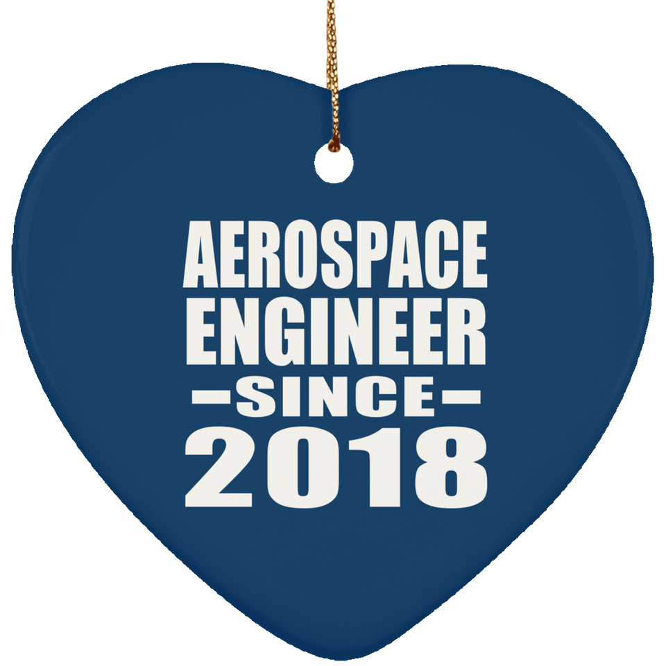 Aerospace Engineer Since 2018 - Heart Ornament