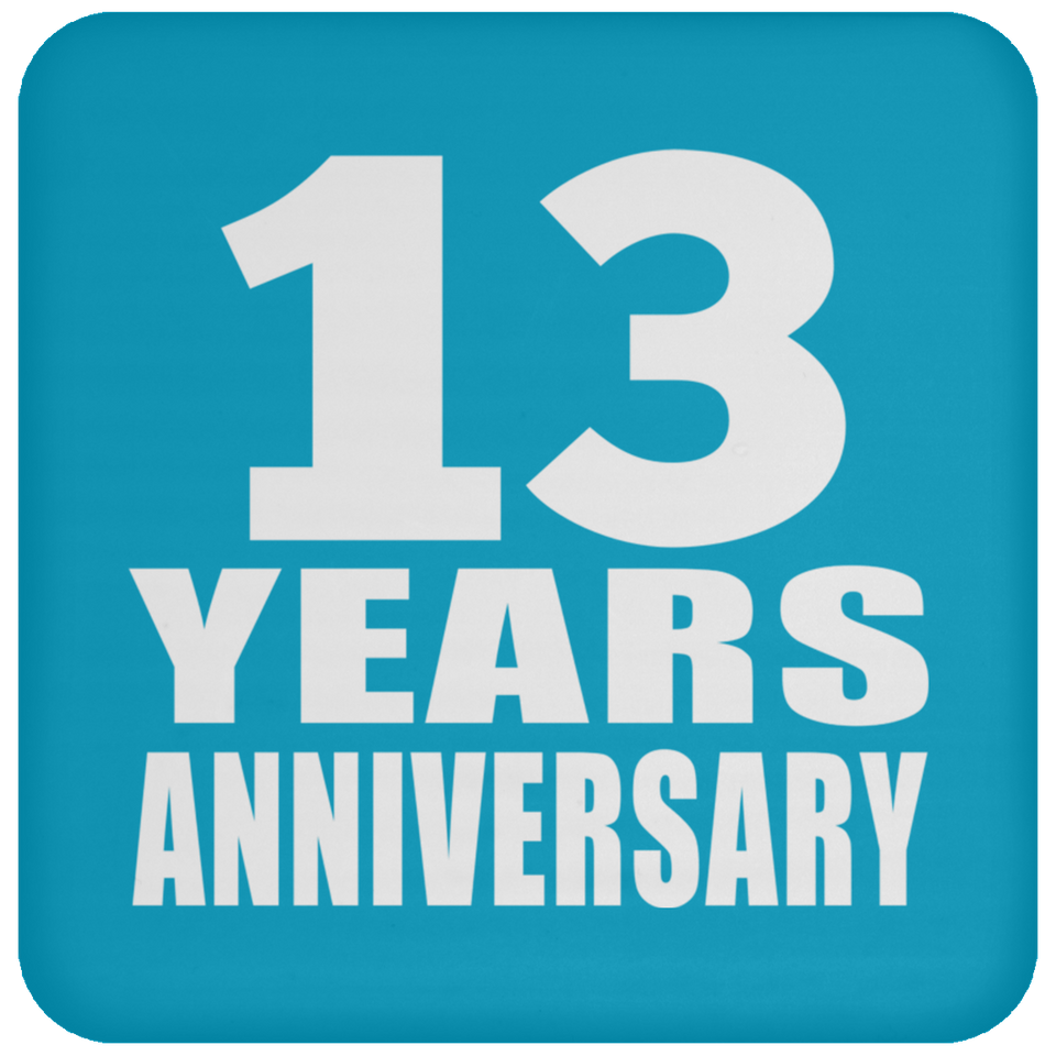 13th Anniversary 13 Years - Drink Coaster