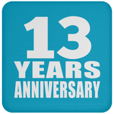 13th Anniversary 13 Years - Drink Coaster